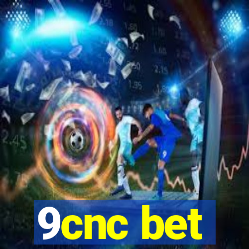 9cnc bet